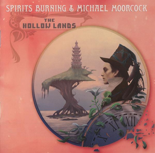 Spirits Burning &amp; Michael Moorcock – The Hollow Lands